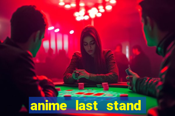 anime last stand tier list